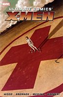 Ultimate Comics X-Men - By Brian Wood Volume 01 TPB (Trade Paperback)