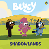 Bluey - Shadowlands Hardcover Book