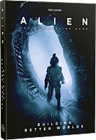 Alien - The Roleplaying Game: Building Better Worlds Hardcover Book