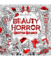 The Beauty of Horror - Haunted Holidays: Another GOREgeous Colouring Book Paperback