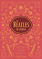 The Beatles - The Beatles in India Hardcover Book