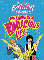 Bill & Ted's Excellent Adventure - The Guide to a Bodacious Life Hardcover Book