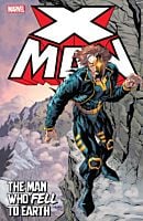 X-Man - Man Who Fell to Earth Trade Paperback