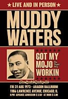 Muddy Waters - Got My Mojo Workin Aragon Ballroom, Chicago 1973 Art Print