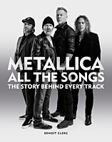 Metallica - All the Songs: The Story Behind Every Track Hardcover Book