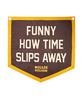 Willie Nelson - Funny How Time Slips Away Wool Felt Camp Flag (18" x 24")