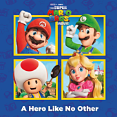 The Super Mario Bros. Movie (2023) - A Hero Like No Other Paperback Book