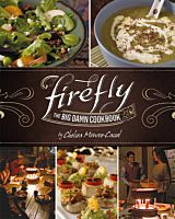 Firefly - The Big Damn Cookbook Hardcover Book